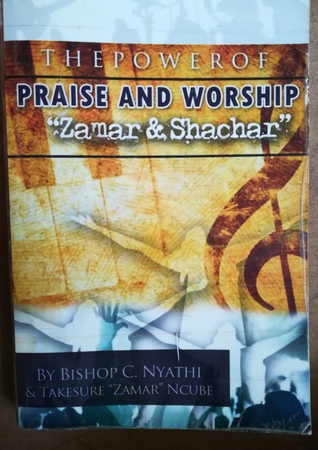 Download The Power of Praise and Worship: Zamar & Shachar - Colin Nyathi | PDF