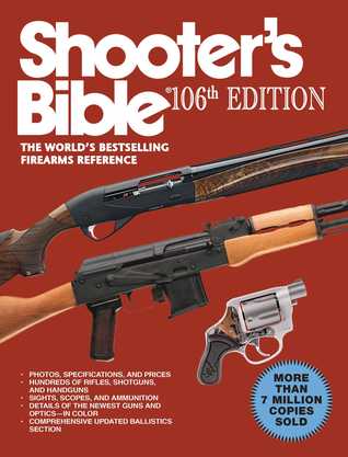 Read Shooter's Bible, 106th Edition: The World's Bestselling Firearms Reference - Jay Cassell | PDF