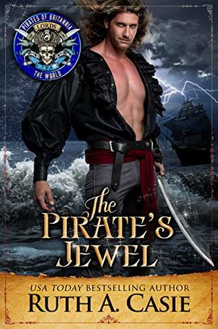Read The Pirate's Jewel: Pirates of Britannia Connected World - Ruth A. Casie | PDF
