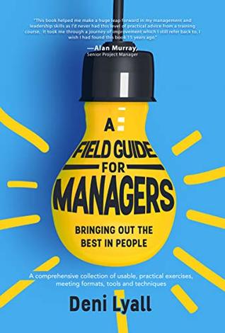 Download A Field Guide for Managers: bringing out the best in people - Deni Lyall file in ePub
