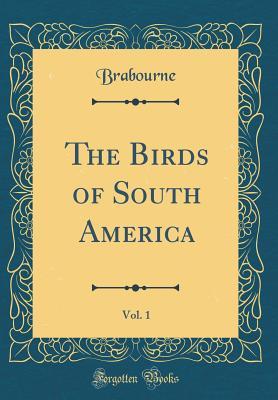 Download The Birds of South America, Vol. 1 (Classic Reprint) - Brabourne Brabourne | ePub