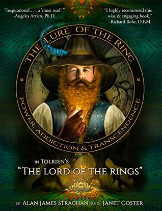 Read Online The Lure of the Ring: Power, Addiction and Transcendence in Tolkien’s The Lord of the Rings - Alan James Strachan file in ePub