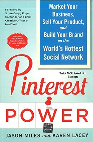 Full Download Pinterest Power: Market Your Business, Sell Your Product, and Build Your Brand on the World's Hottest Social Network - Jason Miles file in ePub