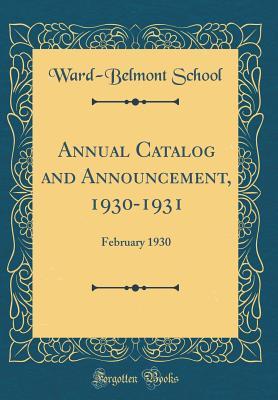 Read Online Annual Catalog and Announcement, 1930-1931: February 1930 (Classic Reprint) - Ward-Belmont School file in PDF