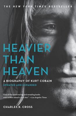 Download Heavier Than Heaven: A Biography of Kurt Cobain - Charles R. Cross file in ePub