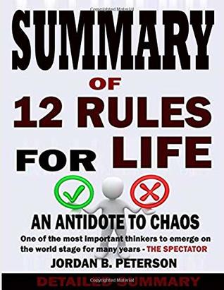 Read Summary of 12 Rules For Life: An Antidote To Chaos By Jordan B Peterson - Detailed Summary | ePub