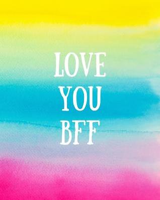 Download Love You Bff: Bullet Grid Journal Large (8 X 10), 150 Dotted Pages, Medium Spaced, Softcover -  file in ePub