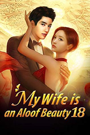 Download My Wife is an Aloof Beauty 18: To The End Of Their Life - Mobo Reader | PDF