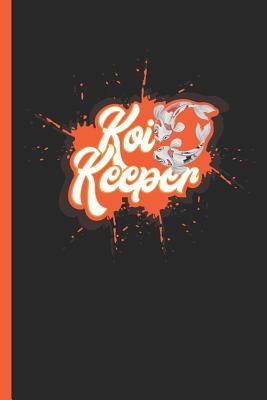 Read Online Koi Keeper: Notebook & Journal or Diary for Koi Carp Owners as Gift, Wide Ruled Paper (120 Pages, 6x9) - Lovely Writings | PDF