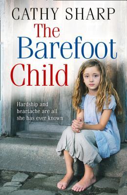 Read Online The Barefoot Child (The Children of the Workhouse, #2) - Cathy Sharp file in ePub