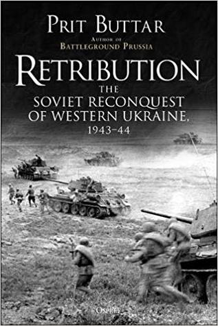 Full Download Retribution: The Soviet Reconquest of Central Ukraine, 1943 - Prit Buttar | ePub