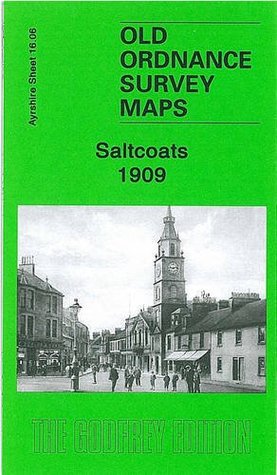 Full Download Saltcoats 1909: Ayrshire Sheet 16.06 (Old Ordnance Survey Maps of Ayrshire) - Gilbert Torrance Bell | ePub