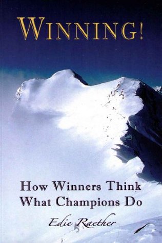 Read Online Winning!: How Winners Think -What Champions Do - Edie Raether file in PDF