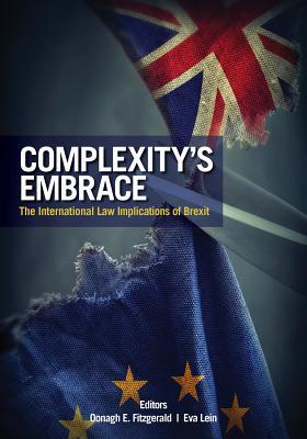 Read Online Complexity's Embrace: The International Law Implications of Brexit - Oonagh E. Fitzgerald | PDF