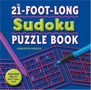 Read Online 21-Foot-Long Sudoku Puzzle Book: Fold-out Fun for More Than One! - Conceptis Puzzles | PDF