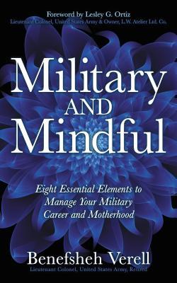 Download Military and Mindful: Eight Essential Elements to Manage Your Military Career and Motherhood - Benefsheh Verell file in PDF