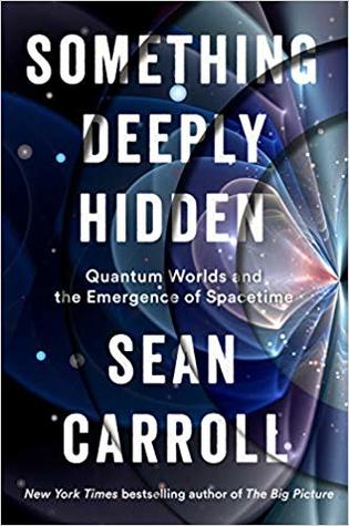 Full Download Something Deeply Hidden: Quantum Worlds and the Emergence of Spacetime - Sean Carroll file in ePub