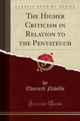 Download The Higher Criticism in Relation to the Pentateuch (Classic Reprint) - Édouard Naville file in ePub