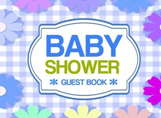 Read Baby Shower Guest Book: Blue Baby Shower Guest Book for Boy With Floral Design -  file in ePub