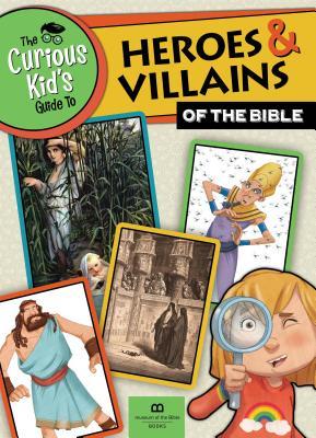 Full Download 99 Heroes and Villains of the Bible for Kids! - Museum of the Bible Books file in ePub