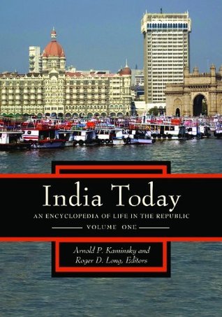 Read Online India Today: An Encyclopedia of Life in the Republic - Arnold P. Kaminsky | ePub