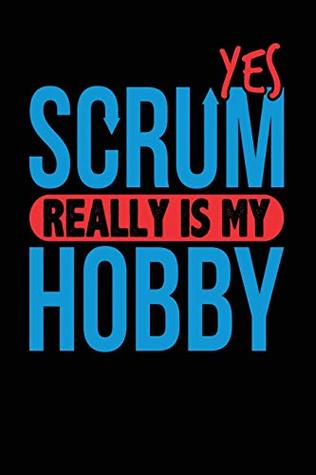 Read Yes Scrum Really is My Hobby: Black, Blue & Red Design, Blank College Ruled Line Paper Journal Notebook for Project Managers and Their Families.  Book: Journal Diary For Writing and Notes) -  file in ePub