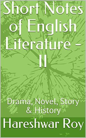 Download Short Notes of English Literature - II: Drama, Novel, Story & History - Hareshwar Roy file in PDF