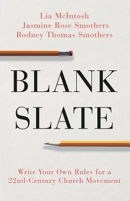 Read Online Blank Slate: Write Your Own Rules for a 22nd Century Church Movement - Lia McIntosh | PDF
