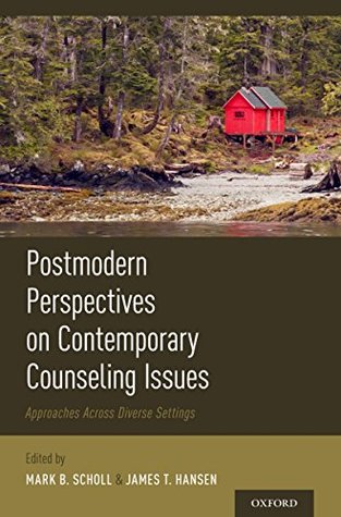 Full Download Postmodern Perspectives on Contemporary Counseling Issues: Approaches Across Diverse Settings - Mark B. Scholl file in ePub