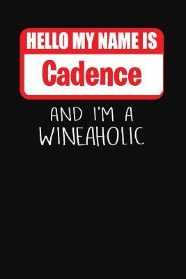 Read Online Hello My Name Is Cadence and I'm a Wineaholic: Wine Tasting Review Journal -  | ePub