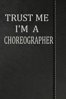 Read Online Trust Me I'm a Choreographer: Draw and Write Doodle Journal Notebook 120 Pages 6x9 -  | ePub
