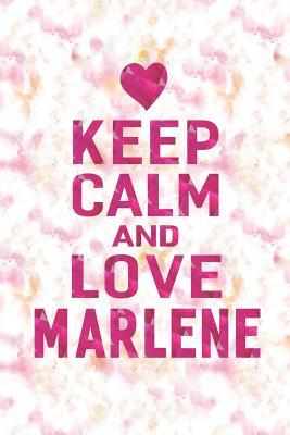 Download Keep Calm and Love Marlene: First Name Funny Sayings Personalized Customized Names Gift Birthday Girl Women Mother's Day Notebook Journal -  | PDF