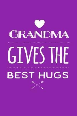 Full Download Grandma Gives the Best Hugs: Blank Lined Journal for Mom to Write Down Recipes, Memories or Remedies. - Alexander Gordian file in ePub