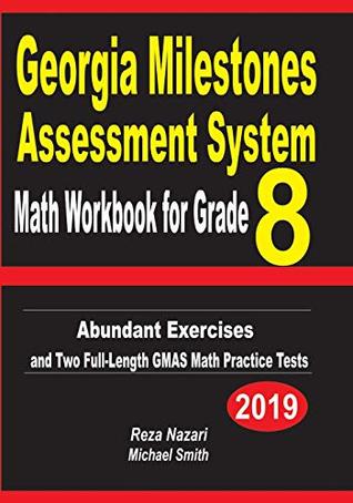 Read Georgia Milestones Assessment System Math Workbook for Grade 8: Abundant Exercises and Two Full-Length GMAS Math Practice Tests - Michael Smith file in ePub