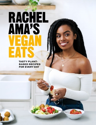 Download Rachel Ama’s Vegan Eats: Tasty plant-based recipes for every day - Rachel Ama | ePub