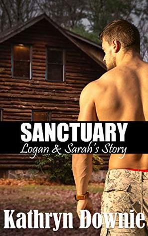 Full Download Sanctuary: Logan & Sarah's Story (Marshall Security Series Book 1) - Kathryn Downie | PDF