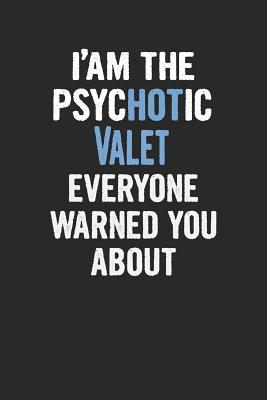 Read Online I'am the Psychotic Valet Everyone Warned You about: Valet Blank Line Notebook / Journal Gift (6 X 9 - 110 Blank Pages) -  | ePub