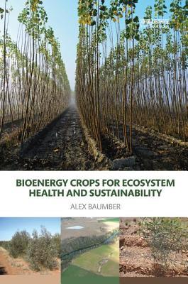 Download Bioenergy Crops for Ecosystem Health and Sustainability - Alex Baumber file in PDF
