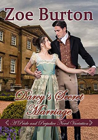 Full Download Darcy's Secret Marriage: A Pride & Prejudice Novel Variation - Zoe Burton file in PDF