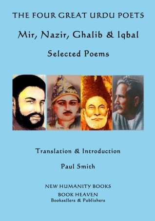 Read Online The Four Great Urdu Poets: Mir, Nazir, Ghalib & Iqbal: Selected Poems - Mir | ePub