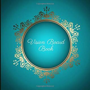 Download Vision Board Book: An Effective Vision Board Book With Monthly Goals, Affirmation Pages and Vision Board Prompts. 8.5x8.5 Size. - Sophie Grey file in PDF