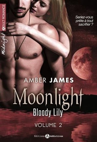 Download Moonlight - Bloody Lily, Tome 2 : Bloody Lily - Amber James | PDF