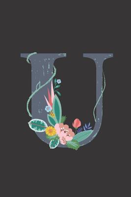 Read Online U: Monogrammed Personalized Lined Floral Notebook Diary: 6x9 inch Journal, Perfect Bound, Soft Cover - Little Lili file in ePub