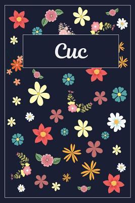 Read Online Cuc: Lined Writing Notebook with Personalized Name 120 Pages 6x9 Flowers -  | PDF
