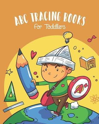 Read Online ABC Tracing Books For Toddlers: Preschool And Kids. Coloring And Letter Tracing Book, Practice For Kids, Ages 3-5, Alphabet Writing Practic - B&g Books | ePub