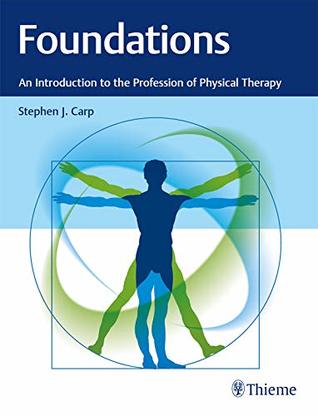 Full Download Foundations: An Introduction to the Profession of Physical Therapy - Stephen J Carp file in PDF