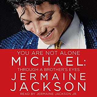Read Online You are Not Alone: Michael, Through a Brother's Eyes - Jermaine Jackson | ePub