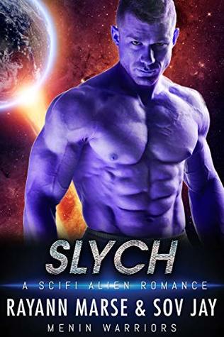 Read Slych: A SciFi Alien Romance (Menin Warriors Book 1) - Rayann Marse file in ePub