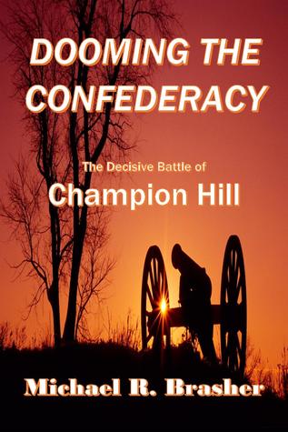 Read Dooming the Confederacy: The Decisive Battle of Champion Hill - Michael R. Brasher file in ePub