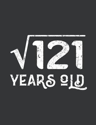 Download Notebook: Square Root of 121: 11 Years Old 11th Birthday Journal & Doodle Diary; 120 Squared Grid Pages for Writing and Drawing - 8.5x11 in. - Birthday Design Publishing Co | PDF